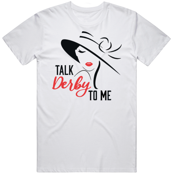 Talk Derby To Me Horse Races Riding T Shirt