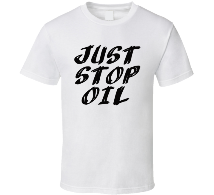 Just Stop Oil T Shirt