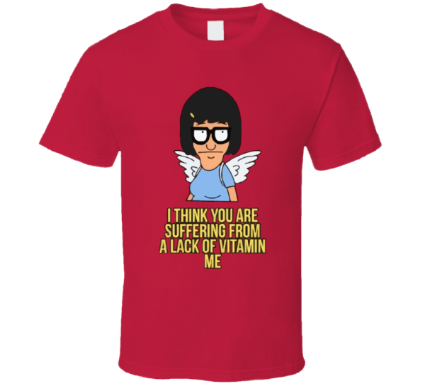 Tina Belcher Lack Of Vitamin Me Bob's Burgers Valentines T Shirt