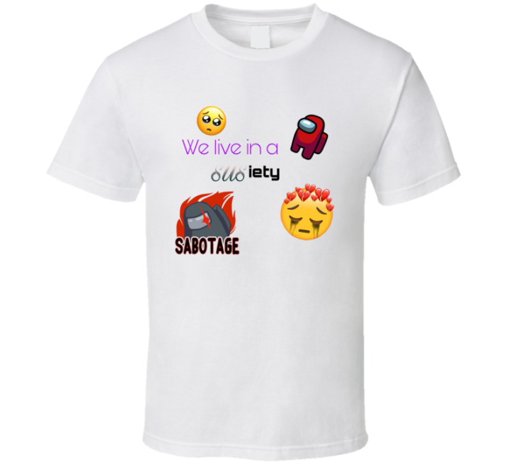 We Live In A Susiety Sabotage Cursed Meme T Shirt