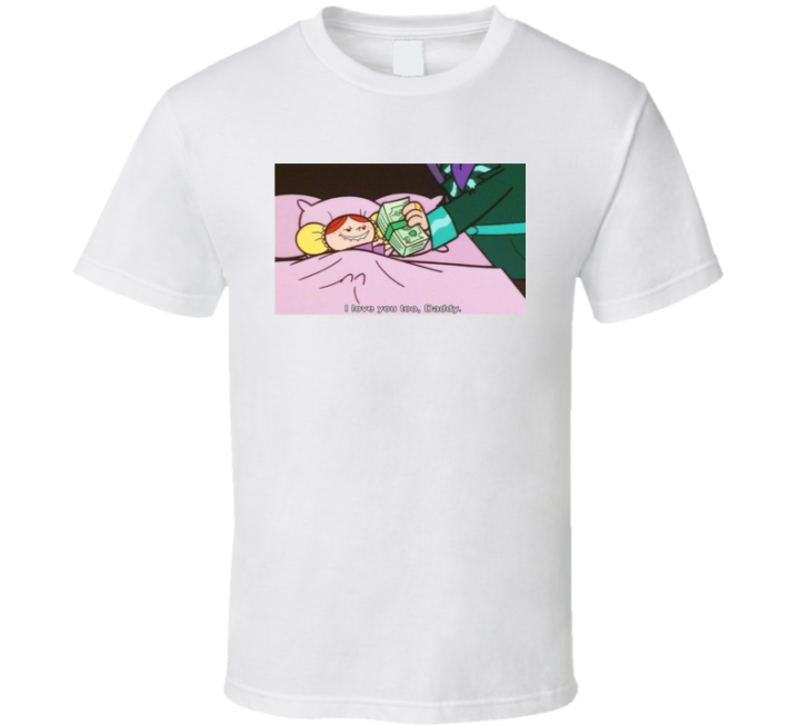 I Love You Too Daddy Power Puff Girls T Shirt