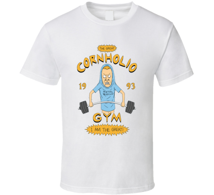 The Great Cornholio Gym Workout Exercise T Shirt