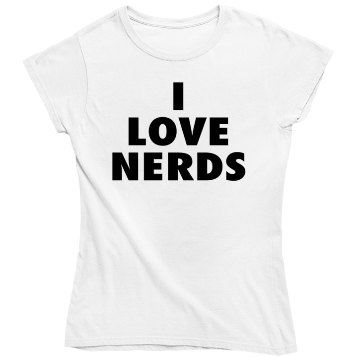 I Love Nerds Ladies T Shirt