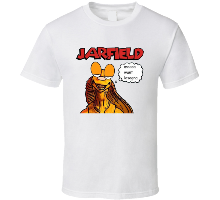 Jarfield Meesa Want Lasagna Gaarfield Star Wars Parody T Shirt