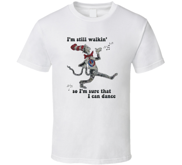 Still Walking Dr Seuss Grateful Dead T Shirt