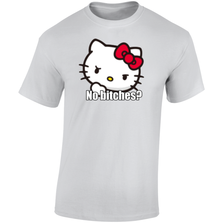 Hello Kitty No Bitches Parody T Shirt