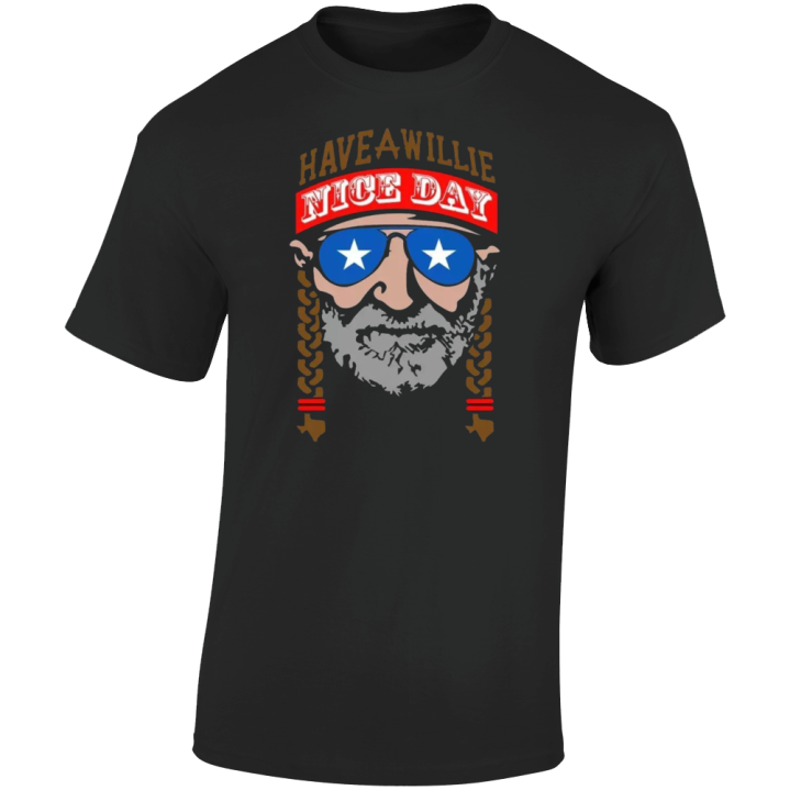 Have A Willie Nice Day Nelson July 4th T Shirt