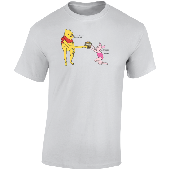 Winnie Piglet Bee Syrup Cursed Disney Meme T Shirt