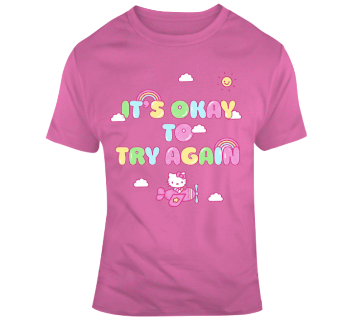 It's Okay To Try Again Hello Kitty T Shirt