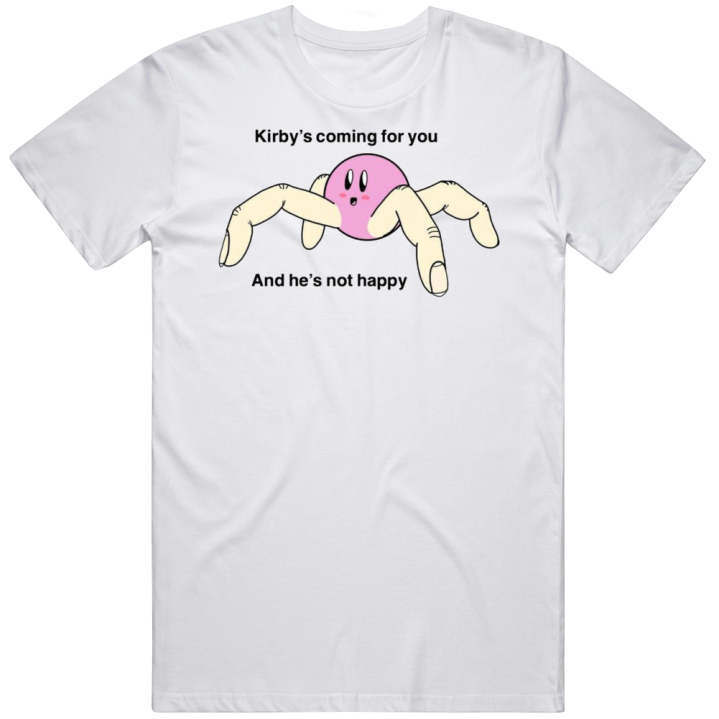 Kirby's Coming For You Blursed Meme T Shirt