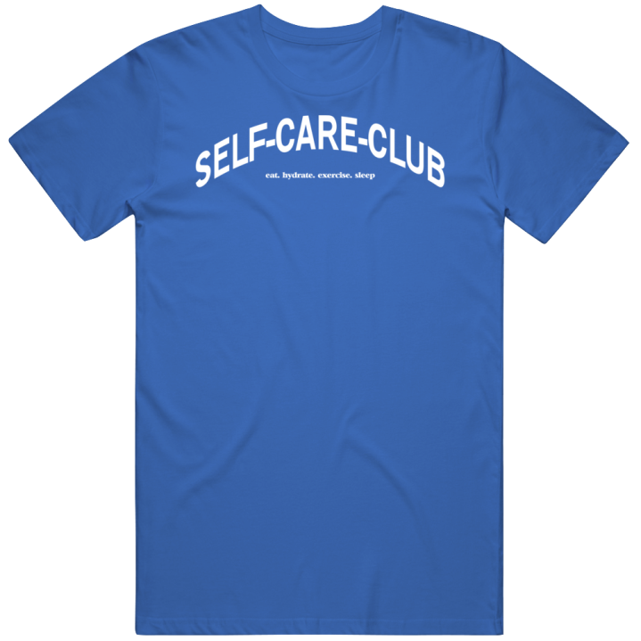 Self Care Club Eat Hydrate Exercise Sleep T Shirt