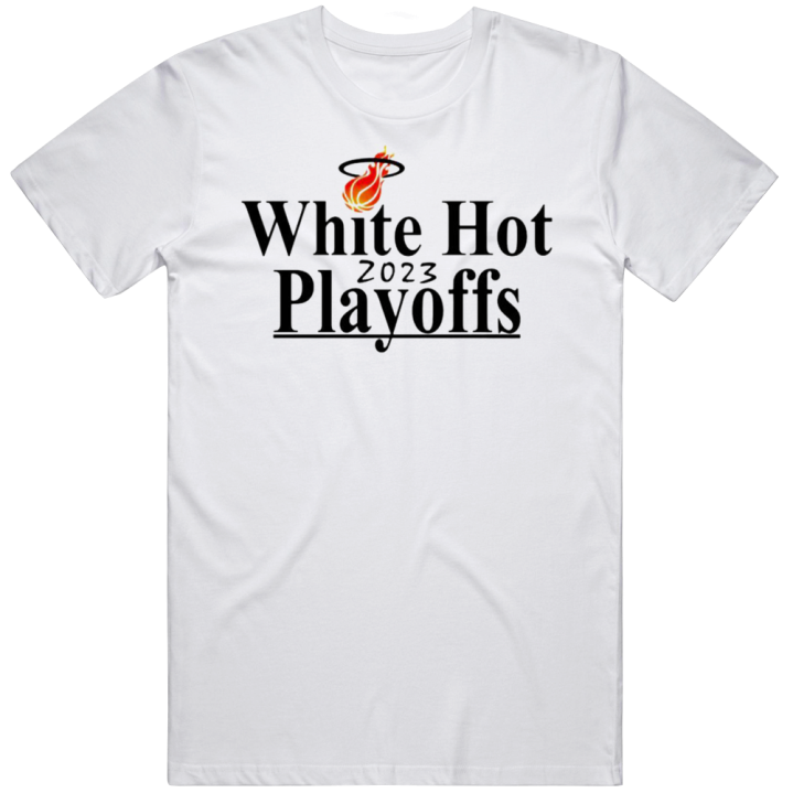 White Hot Playoffs 2023 Miami Heat T Shirt