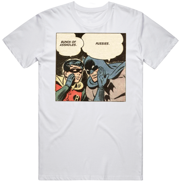 Bunch Of Assholes Pussies Batman T Shirt