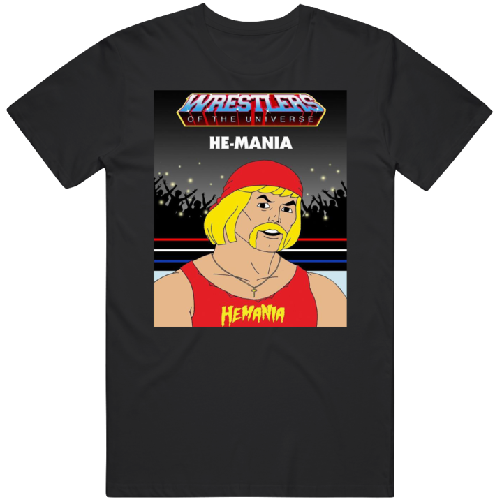 He-mania Wrestlers Of The Universe T Shirt