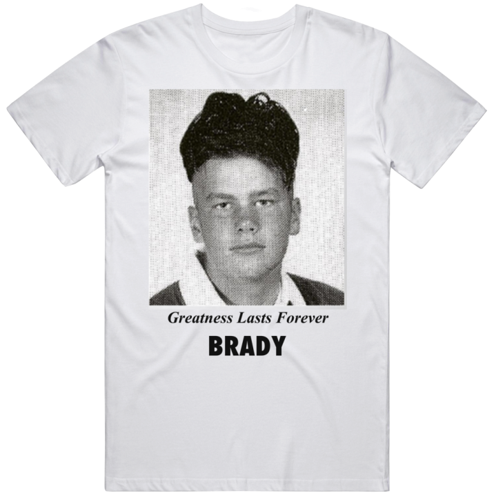 Tom Brady Greatness Lasts Forever T Shirt