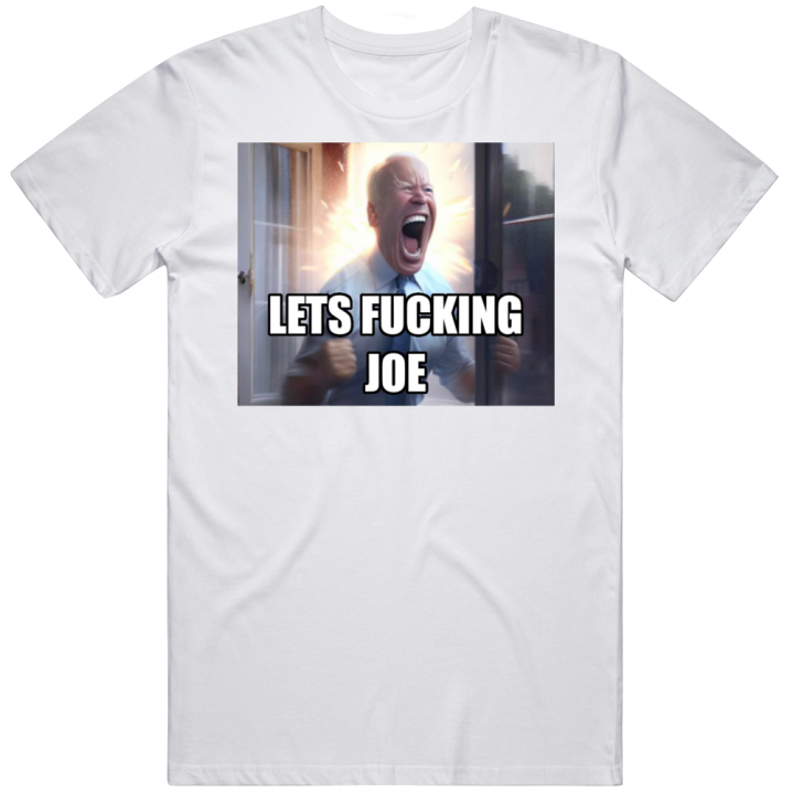 Let's Fucking Joe Meme T Shirt