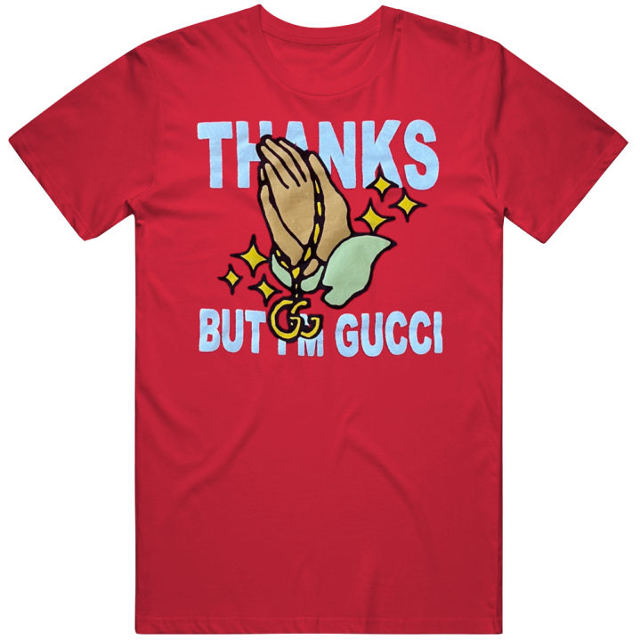 Thanks But I'm Guci Pray Emoji Parody T Shirt