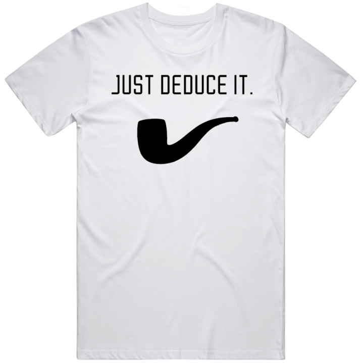 Just Deduce It Sherlock Holmes Nike Parody T Shirt