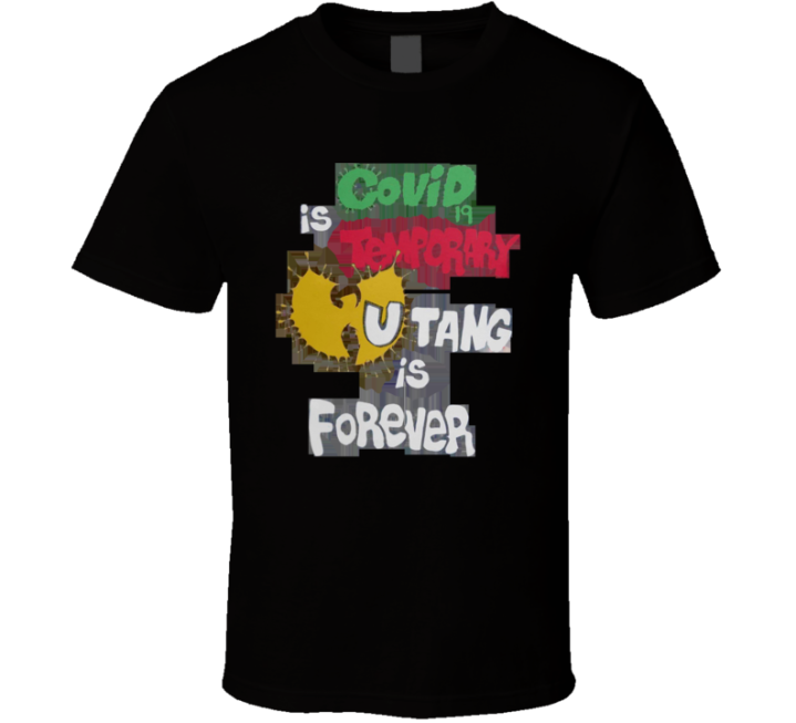 Covid Is Temporary Wu-tang Is Forever T Shirt