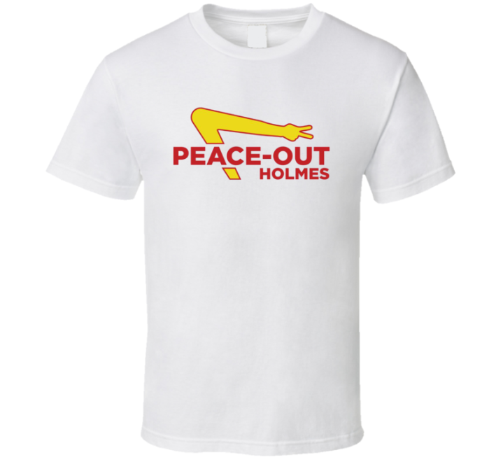 Peace Out Holmes In And Out Parody T Shirt