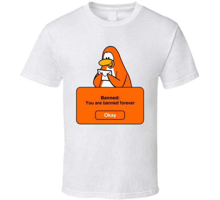 Banned You Are Banned Forever Penguin T Shirt