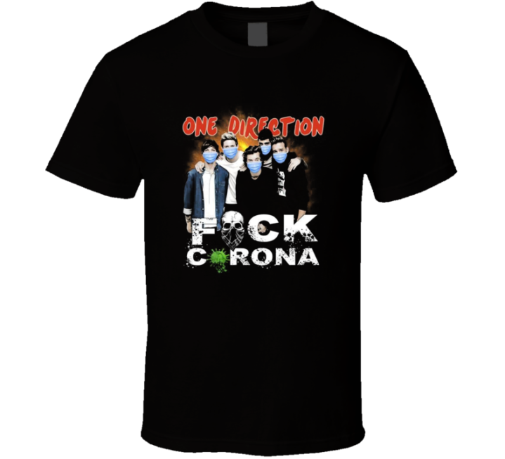 One Direction Fuck Corona T Shirt