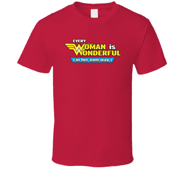 Every Woman Is Wonderful In Her Own Way T Shirt