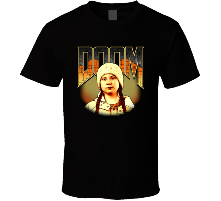 Greta Thunberg Funny Doom Parody T Shirt