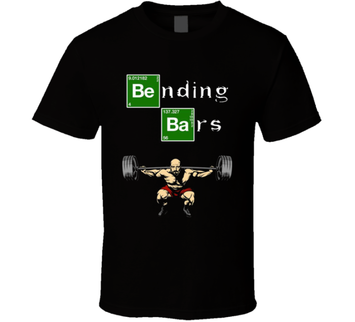 Bending Bars Breaking Bad Gym Bodybuilding Parody T Shirt