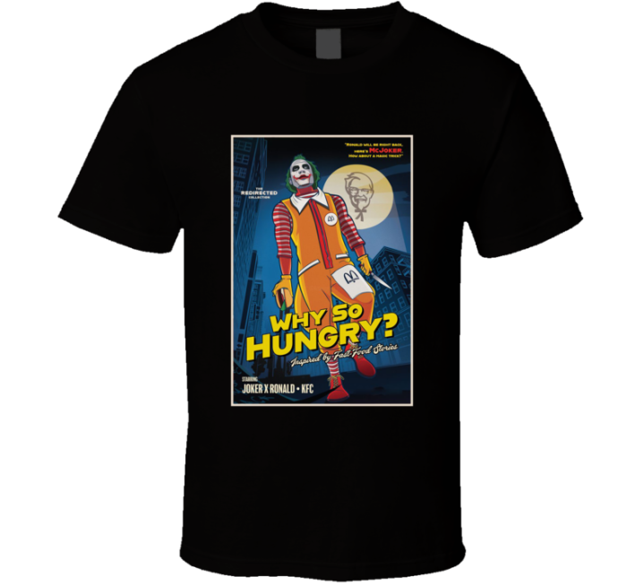 Why So Hungry The Joker Ronald Mcdonalds Halloween Parody T Shirt