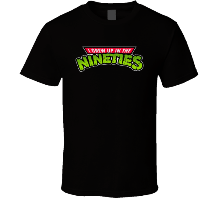 I Grew Up In The Nineties Teenage Mutant Ninja Turtles Parody T Shirt