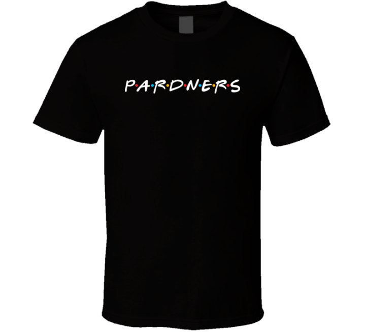 Pardners Friends Parody Tv Show T Shirt