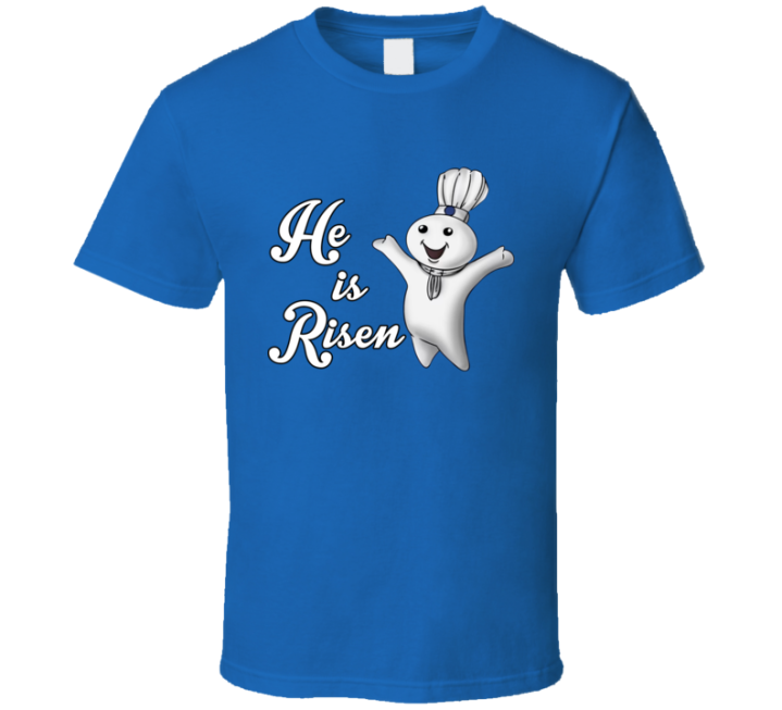 He Is Risen Pillsbury Doughboy Baking Christian Christmas Parody T Shi