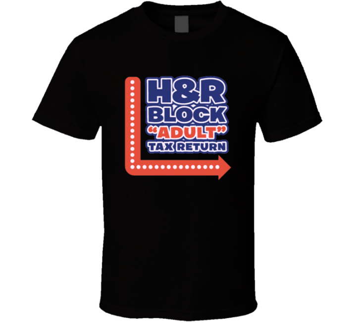 H&r Block Adult Tax Return Idiocracy Remake Parody T Shirt