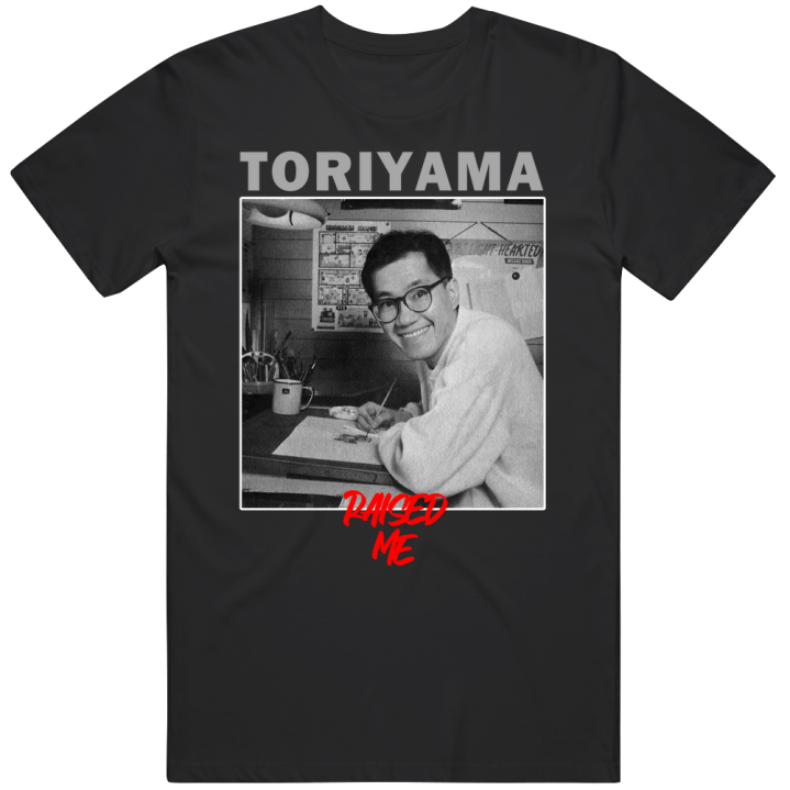 Akira Toriyama Raised Me Dragon Ball Z Tribute T Shirt