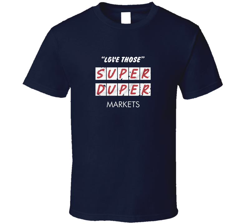 Super Duper Markets T Shirt