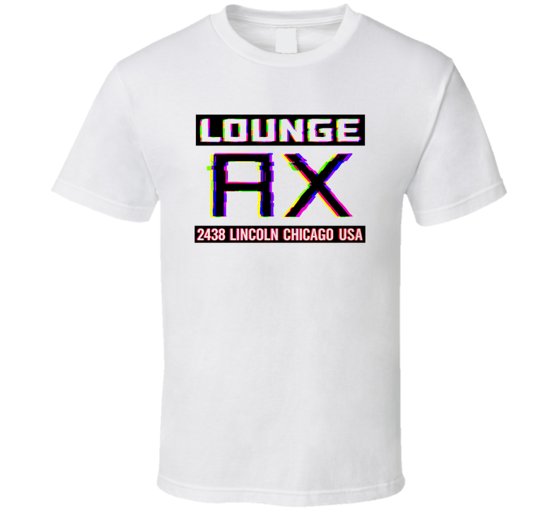 Lounge Ax Chicago Illinois T Shirt